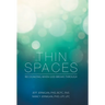 Thin Spaces: Recognizing When God Breaks Through