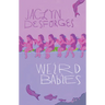 Weird Babies