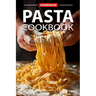 Homemade Pasta Cookbook: Elevate Your Meals with Pasta and Sauces for Every Occasion and Everyday