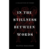 In The Stillness Between Words