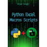 Python Excel Macros Scripts: Revolutionize Your Excel with Python-Powered Macros