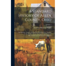 A Standard History Of Allen County, Ohio: An Authentic Narrative Of The Past, With Particular Attention To The Modern Era In The Commercial, Industria