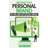 Building Your Personal Brand in the Age of Social Media