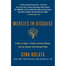 Mercies in Disguise: A Story of Hope, a Family's Genetic Destiny, and the Science That Rescued Them