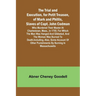 The Trial and Execution, for Petit Treason, of Mark and Phillis, Slaves of Capt. John CodmanWho Murdered Their Master at Charlestown, Mass., in 1755;