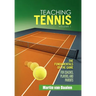 Teaching Tennis Volume 1: The Fundamentals of the Game (For Coaches, Players, and Parents)