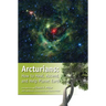 Arcturians: How to Heal, Ascend, and Help Planet Earth