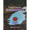 I want to see my Grandmother !