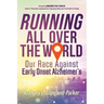 Running All Over The World: Our Race Against Early Onset Alzheimer's