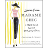 Lessons from Madame Chic: 20 Stylish Secrets I Learned While Living in Paris