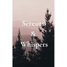 Screams & Whispers