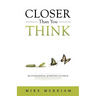 Closer Than You Think: Six Fundamental Questions to Ignite Your Personal Evolution