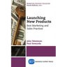Launching New Products: Best Marketing and Sales Practices