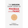 The Sheldon Short Guide to Phobias and Panic