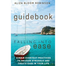 Falling Into Ease Guidebook: Simple Everyday Practices to Release Suffering and Create Ease In Your Life.