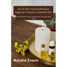 Oil Of Life: Harnessing the Power of Nature for Everydey Well-Being