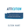 Atticution: Why Success Equals Attitude Plus Execution