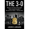 The 3-0: Based on a True Story of the Largest Police Corruption Scandal in New York City's History - The Dirty Thirty