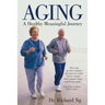 Aging: A Healthy Meaningful Journey