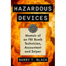 Hazardous Devices: Memoir of an FBI Bomb Technician, Accountant and Sniper