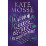 Warrior Queens & Quiet Revolutionaries: How Women (Also) Built the World