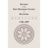 Records of the First Reformed Church of Baltimore, Maryland, 1768-1899