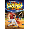 Inspiring Baseball Stories for Kids: 14 Incredible Baseball Tales with Lessons in Courage & Mental Toughness for Young Sports Fans