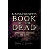 Massachusetts Book of the Dead: Graveyard Legends and Lore