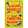 Slow Noodles: A Cambodian Memoir of Love, Loss, and Family Recipes