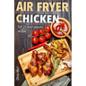 Air Fryer: Chicken: TOP 25 most popular recipes