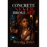 Concrete Never Broke Her