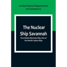 The Nuclear Ship Savannah; First Atomic Merchant Ship, One of the World's Safest Ships