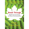Break Through: Why We Can't Leave Saving the Planet to Environmentalists