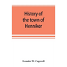 History of the town of Henniker, Merrimack County, New Hampshire, from the date of the Canada grant by the province of Massachusetts, in 1735, to 1880