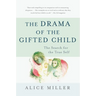 The Drama of the Gifted Child: The Search for the True Self