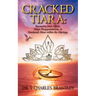 Cracked Tiara: Recovering from Affairs, Major Disappointments, & Emotional Abuse Within the Marriage