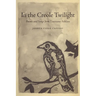 In the Creole Twilight: Poems and Songs from Louisiana Folklore