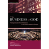 The Business of God: Theological and Ethical Reflections on the Church Industrial Complex