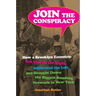 Join the Conspiracy: How a Brooklyn Eccentric Got Lost on the Right, Infiltrated the Left, and Brought Down the Biggest Bombing Network in New York