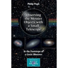 Observing the Messier Objects with a Small Telescope: In the Footsteps of a Great Observer