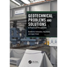 Geotechnical Problems and Solutions: A Practical Perspective