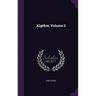 Algèbre, Volume 2