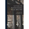 Letters Of Rainer Maria Rilke 1892 1910