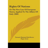 Rights Of Nations: Or The New Law Of European States, Applied To The Affairs Of Italy (1860)