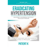 Eradicating Hypertension: How Patient K Accidentally Got Rid of High Blood Pressure
