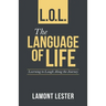 L.O.L. the Language of Life: Learning to Laugh Along the Journey