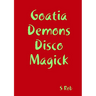 Goatia Demons Disco Magick