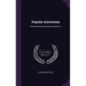 Popular Astronomy: Being the New Descriptive Astronomy
