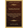 Spalding Memorial: A Genealogical History Of Edward Spalding, Of Massachusetts Bay, And His Descendants (1872)
