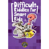 Difficult Riddles for Smart Kids: 300+ More Difficult Riddles and Brain Teasers Your Family Will Love (Vol 2)